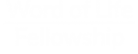 Word of Life Fellowship Church